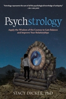 Psychstrology: Apply the Wisdom of the Cosmos to Gain Balance and Improve Your Relationships 1734135603 Book Cover