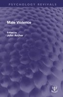 Male Violence 1032379472 Book Cover