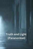 Truth and Light (Paranormal) B0DR34DW5T Book Cover