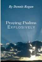 Praying Psalms Explosively 108042878X Book Cover