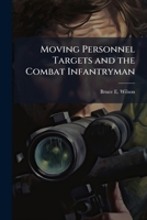 Moving Personnel Targets and the Combat Infantryman 1249283213 Book Cover