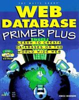 Web Database Primer Plus: Connect Your Database to the World Wide Web Using Html, Cgi, and Java 1571690700 Book Cover