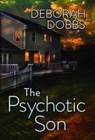 The Psychotic Son (Victim Advocate Colleen Heenan Series) B0DVJ2PD2J Book Cover