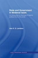 State and Government in Medieval Islam (London Oriental Series) 0415754941 Book Cover