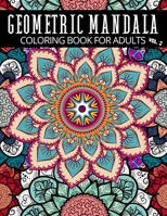 Geometric Mandala Coloring Book For Adults Vol. 2: Beautiful Colouring Designs For Stress Relief And Relaxation null Book Cover