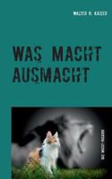 Was Macht ausmacht: oder: Das Macht-Paradox 3744831299 Book Cover