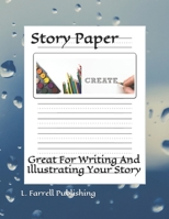 Story Paper: Great For Writing And Illustrating Your Story B0842N5V85 Book Cover
