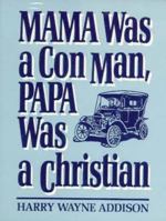 Mama Was a Con Man, Papa Was a Christian 0882897144 Book Cover