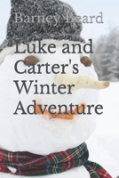 Luke and Carter's Winter Adventure 1796567906 Book Cover