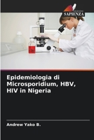 Epidemiologia di Microsporidium, HBV, HIV in Nigeria (Italian Edition) 6209063608 Book Cover