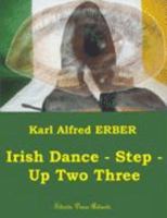 Irish Dance - Step - Up Two Three 3950196307 Book Cover