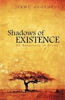 Shadows of Existence: An Anthology of Poetry 1440161194 Book Cover
