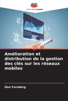 Amélioration et distribution de la gestion des clés sur les réseaux mobiles (French Edition) 6207633598 Book Cover