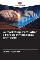 Le marketing d'affiliation à l'ère de l'intelligence artificielle (French Edition) 620766972X Book Cover