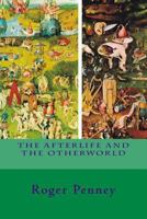 The Afterlife and the Other World 1539917649 Book Cover