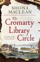 The Cromarty Library Circle: From the author of The Bookseller of Inverness comes an atmospheric and immersive historical nove 1529445531 Book Cover