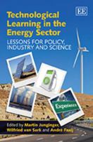 Technological Learning in the Energy Sector: Lessons for Policy, Industry and Science 1848448341 Book Cover