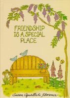 Friendship Is a Special Place 0837851076 Book Cover