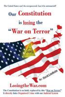 Our Constitution is losing "The War on Terror" 1493646532 Book Cover
