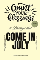 Count Your Blessings - 31 Blessings That Come In July: 31 Gentle Reminders of Faith, Hope, Peace, and Everyday Miracles B0H6M5KTL3 Book Cover
