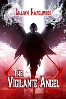 The Vigilante Angel B0FHPGND86 Book Cover