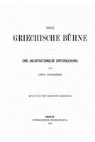 Die Griechische Buhne Eine Architektonische Untersuchung, Mit 43 in Den Text Gedruckten Abbildungen 1534611193 Book Cover