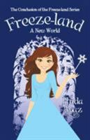 Freeze-land: A New World 1480835323 Book Cover
