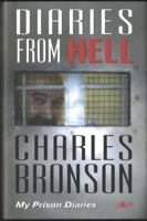 Diaries from Hell: Charles Bronson - My Prison Diaries 1847711162 Book Cover