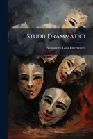 Studii Drammatici: (Autori Ed Attori) 1172859728 Book Cover