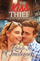 The Kiss Thief: An Echo Ridge Romance 1949319105 Book Cover
