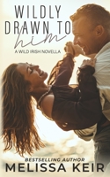 Wildly Drawn to Him 1721185569 Book Cover