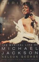 Thriller: The Musical Life of Michael Jackson 0306818787 Book Cover