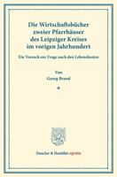 Die Wirtschaftsbucher Zweier Pfarrhauser Des Leipziger Kreises Im Vorigen Jahrhundert: Ein Versuch Zur Frage Nach Den Lebenskosten 3428161750 Book Cover