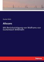 Aliscans: Mit Bera1/4cksichtigung Von Wolframs Von Eschenbach Willehalm (A0/00d.1897) 2012522521 Book Cover