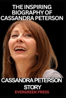 CASSANDRA PETERSON STORY: THE INSPIRING STORY OF CASSANDRA PETERSON B0C5S7Q57K Book Cover