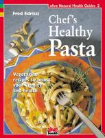 Chefs Healthy Pasta: Vegetatian Recipes to Boost Your Vitality and Health (Healthy Living Guide) (Healthy Living Guide) 1553120019 Book Cover