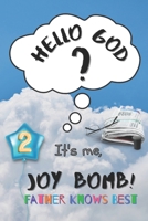 Father Knows Best: Hello God? It’s Me, Joy Bomb - Children's Chapter Book Fiction for 8-12 - Silly but Serious Too! 1777858712 Book Cover