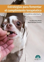 Estrategias para fomentar el cumplimiento terapéutico en medicina veterinaria (Spanish Edition) 8418020776 Book Cover