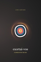 Exortai-Vos: Edição Especial (Portuguese Edition) B0DF51KMK6 Book Cover