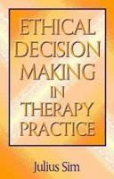 Ethical Decision Making in Therapy Practice (Skills for Practice Series) 0750621737 Book Cover