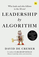 Leadership by Algorithm: Who Leads and Who Follows in the AI Era? 0857198289 Book Cover