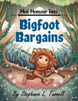 Moé Monster Tales: Bigfoot Bargains 1665798467 Book Cover