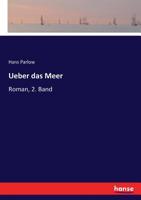 Ueber das Meer: Roman, 2. Band (German Edition) 3744626342 Book Cover