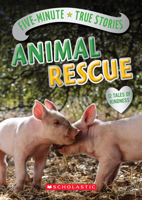 Five-Minute True Stories: Animal Rescue 1338200062 Book Cover