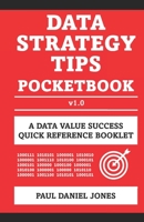 Data Strategy Tips: A Data Value Success Pocketbook B0BRDHSBLD Book Cover