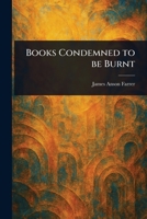 Books Condemned to Be Burnt 1023397757 Book Cover
