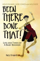 Been There, Done That!: Life and Times of a Baby Boomer 1959608304 Book Cover