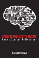 Conversations With Myself: Poems Stories Reflections 1547276681 Book Cover
