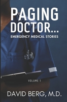 Paging Doctor...: Emergency Medical Stories: Volume 1 B0DV4KQMWG Book Cover