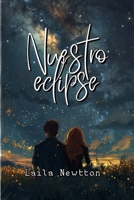 Nuestro eclipse: Romance contemporáneo sobre decisiones, distancia y segundas oportunidades (Spanish Edition) B0GXHFSJQD Book Cover